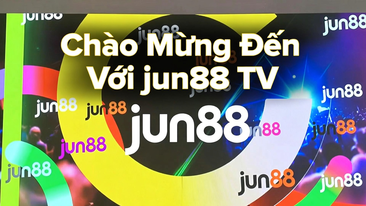 Xem Trực Tiếp Trận Đấu Thể Thao jun88 TV